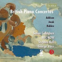 Gordon Jacob, John Addison, Edmund Rubbra: British Piano Concertos Vol. 2