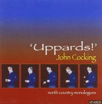 Uppards!: North Country Monologues