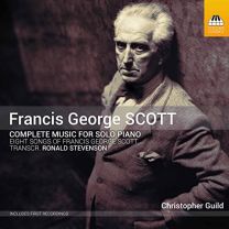 Francis George Scott: Complete Music For Solo Pianon and Eight Songs of Francis George Scott