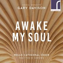 Awake, My Soul: Choral Works By Gary Davison