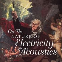 On the Nature of Electricity & Acoustics