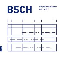 Bsch , Boguslaw Schaeffer, B.s. Jazz
