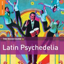 Rough Guide To Latin Psychedelia