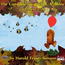 Complete Songs of A. A. Milne (And Lewis Carroll) By Harold Fraser-Simson