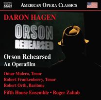 Daron Hagen: Orson Rehearsed - An Operafilm, Libretto By Daron Aric Hagen