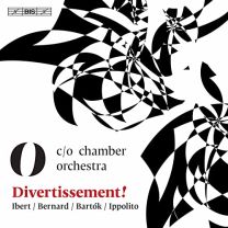 Divertissement! - Ibert / Bernard / Bartok / Ippolito