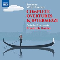 Ermanno Wolf-Ferrari: Commplete Overtures & Intermezzi