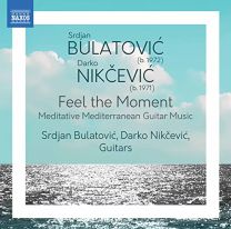 Srdjan Bulatovi?, Darko Nik?evi?: Feel the Moment (Meditative Mediterranean Guitar Music)