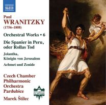 Paul Wranitzky: Orchestral Works, Vol. 6 - Die Spanier In Peru, Oder Rollas Tod; Jolantha, Konigin von Jerusalem; Achmet und Zenide