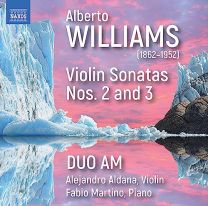 Alberto Williams: Violin Sonatas Nos. 2 and 3