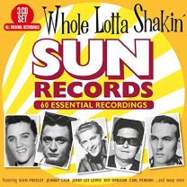 Sun Records - Whole Lotta Shakin' - 60 Essential Recordings