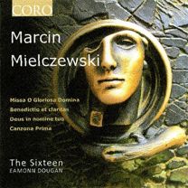 Marcin Mielczewski: Deus, In Nomine Tuo, Benedictio Et Claritas, Missa O Gloriosa Domina