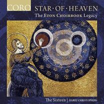 Star of Heaven: the Eton Choirbook Legacy