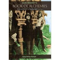 Glen Sweeney's Book of Alchemies: the Life and Times of the Third Ear Band 1967-1973