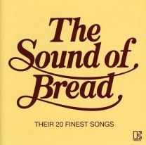 Sound of Bread - Their 20 Finest Songs