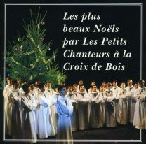 Les Plus Beaux Noels Par Les Petits Chanteurs A La Croix de Bois